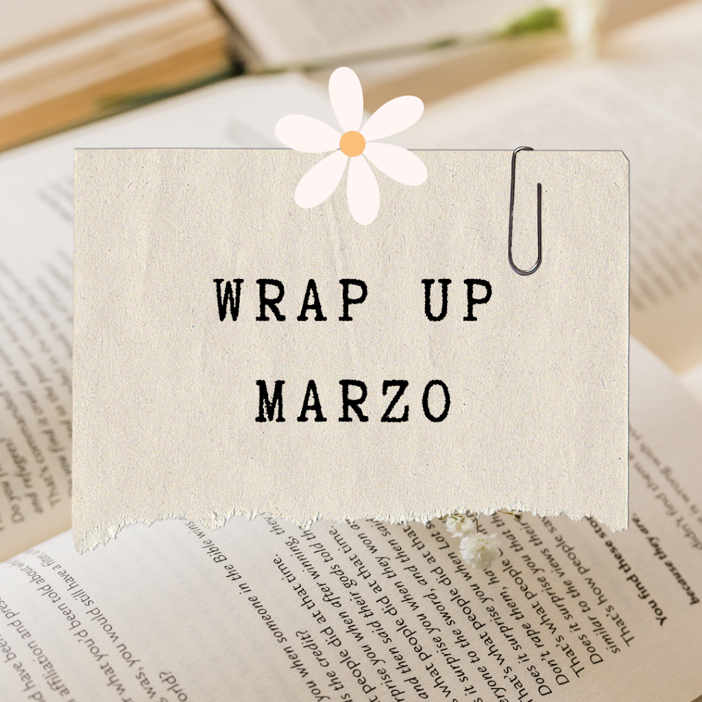 Wrap up marzo | Breve resumen: Libros leídos en marzo