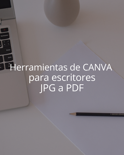 Herramientas de Canva para escritores: convierte PDF y WebP a JPG fácilmente